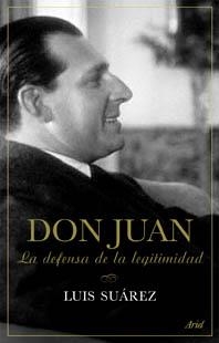 DON JUAN ( LA DEFENSA DE LA LEGITIMIDAD ) | 9788434452305 | SUAREZ, LUIS