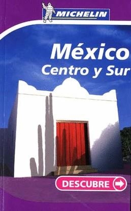 MEXICO CENTRO Y SUR DESCUBRE MICHELIN | 9782067124950 | VVAA