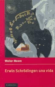 ERWIN SCHRODINGER UNA VIDA | 9780521555937 | MOORE, WALTER