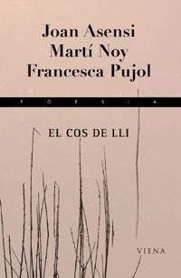 COS DE LLI EL ( XL PREMI JOAN TEIXIDOR DE POESIA ) | 9788483304327 | ASENSI, JOAN / NOY, MARTI / PUJOL, FRANCESCA