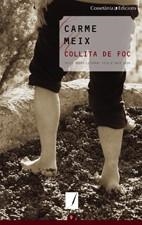 COLLITA DE FOC ( XVIII PREMI LITERARI VILA D'ASCO 2006 ) | 9788497912761 | MEIX, CARME