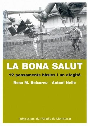 BONA SALUT LA ( 12 PENSAMENTS BASICS I UN AFEGITO ) | 9788484159209 | BOIXAREU, ROSA M. / NELLO, ANTONI