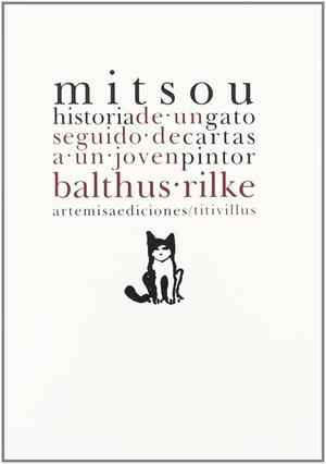 MITSOU HISTORIA DE UN GATO / CARTAS A UN JOVEN PINTOR | 9788496374546 | RILKE / BALTHUS