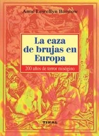 CAZA DE BRUJAS EN EUROPA, LA | 9788430589081 | BARSTOW, ANNE LEWELLYN