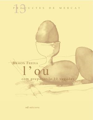 OU COM PREPARAR-LO 10 VEGADES L' | 9788461119486 | FREIXA, RAMON