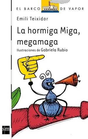 HORMIGA MIGA MEGAMAGA LA | 9788467512038 | TEIXIDOR, EMILI