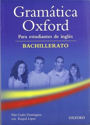 GRAMATICA OXFORD PARA ESTUDIANTES DE BACHILLERATO INGLES | 9780194309196 | CUDER DOMÍNGUEZ, PILAR / LÓPEZ, RAQUEL