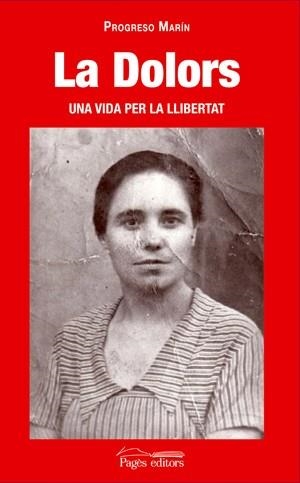 DOLORS LA ( UNA VIDA PER LA LLIBERTAT ) | 9788497795319 | MARIN, PROGRESO