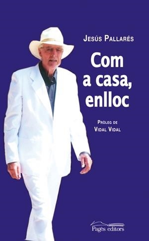 COM A CASA ENLLOC | 9788497795302 | PALLARES, JESUS