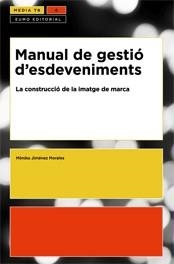 MANUAL DE GESTIO D'ESDEVENIMENTS ( ... IMATGE DE MARCA ) | 9788497662222 | JIMENEZ MORALES, MONIKA