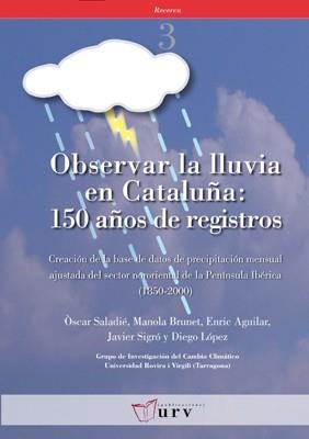 OBSERVAR LA LLUVIA EN CATALUÑA: 150 AÑOS DE REGISTROS | 9788484240938 | VARIS
