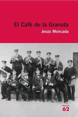 CAFE DE LA GRANOTA EL | 9788429760187 | MONCADA, JESUS