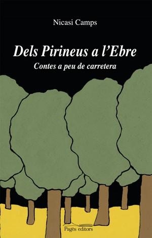 DELS PIRINEUS A L'EBRE ( CONTES A PEU DE CARRETERA ) | 9788497795333 | CAMPS, NICASI