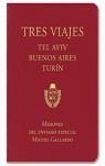 TRES VIAJES ( TEL AVIV, BUENOS AIRES, TURIN ) | 9788489929890 | GALLARDO, MIGUEL