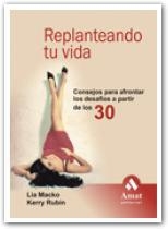 REPLANTEANDO TU VIDA ( ... DESAFIOS A PARTIR DE LOS 30 ) | 9788497352550 | MACKO, LIA / RUBIN, KERRY