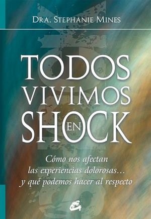 TODOS VIVIMOS EN SHOCK | 9788484451938 | MINES, STEPHANIE ( DRA. )