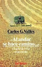 AL ANDAR SE HACE CAMINO EL ARTE DE VIVIR EL PRESENTE | 9788429308860 | VALLES, CARLOS G.