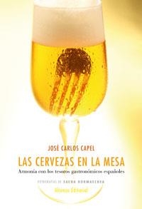 CERVEZAS EN LA MESA : ARMONIA CON LOS TESOROS GASTRONOMI | 9788420682143 | CAPEL RIVAS, JOSE CARLOS