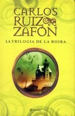 TRILOGIA DE LA BOIRA LA | 9788497081832 | RUIZ ZAFON, CARLOS