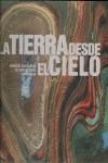 TIERRA DESDE EL CIELO ( TAMAÑO GRANDE ) | 9788480765886 | BBC WORLDWIDE