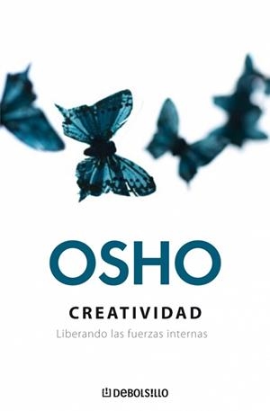 CREATIVIDAD ( LIBERANDO LAS FUERZAS INTERNAS ) | 9788483465172 | OSHO