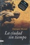 CIUDAD SIN TIEMPO LA ( EDICION DE LUJO + MAPA Y CD ) | 9788423340125 | MORIEL, ENRIQUE