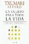 CUERPO PARA TODA LA VIDA UN ( SALUD INTEGRAL ) | 9788466632867 | ALFARO, TXUMARI