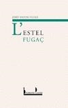 ESTEL FUGAÇ, L' | 9788476604458 | FLUIXA, JOSEP ANTONI
