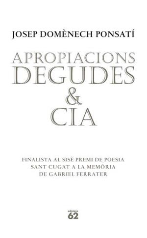 APROPIACIONS DEGUDES & CIA ( FINALISTA PREMI SANT CUGAT ) | 9788429760538 | DOMENECH PONSATI, JOSEP