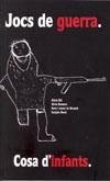 JOCS DE GUERRA COSA D'INFANTS | 9788493428136 | GILI, ALICIA / ROMERO, SILVIA / NENS DE BOUAKE ...