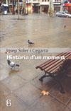 HISTORIA D'UN MOMENT | 9788496496613 | SOLER CEGARRA, JOSEP