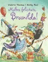 BRUIXA BRUNILDA: MOLTES FELICITATS ! | 9788498012576 | THOMAS, VALERIE / KORKY, PAUL