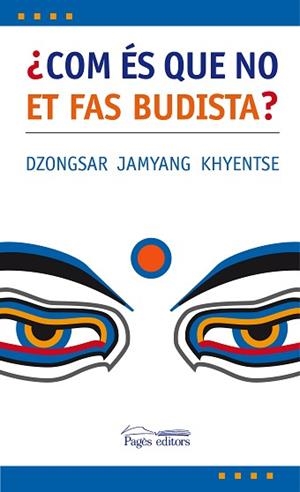 COM ES QUE NO ET FAS BUDISTA | 9788497795975 | JAMYANG KHYENTSE, DZONGSAR