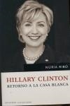 HILLARY CLINTON RETORNO A LA CASA BLANCA | 9788496694910 | RIBO, NURIA