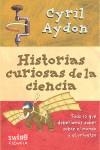 HISTORIAS CURIOSAS DE LA CIENCIA | 9788496746329 | AYDON, CYRIL