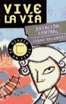 ESTACION CENTRAL (VIVE LA VIA) | 9788401540912 | SALABERT, JUANA