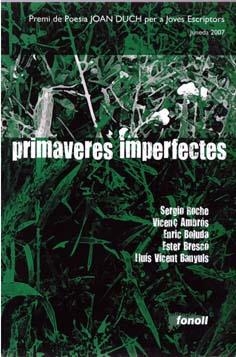 PRIMAVERES IMPERFECTES ( PREMI JOAN DUCH JOVES ESCRIPTORS ) | 9788493605247 | ROCHE, SERGI / AMBROS, VICENÇ / BOLUDA, E. / ...