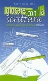 GIOCARE CON LA SCRITTURA | 9788886440882 | GUASTALLA, CARLO