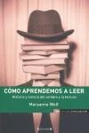 COMO APRENDEMOS A LEER ( HISTORIA Y CIENCIA DEL CEREBRO .. ) | 9788466638357 | WOLF, MARYANNE