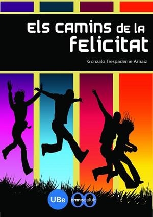 CAMINS DE LA FELICITAT ELS | 9788447532926 | TRESPADERNE ARNAIZ, GONZALO