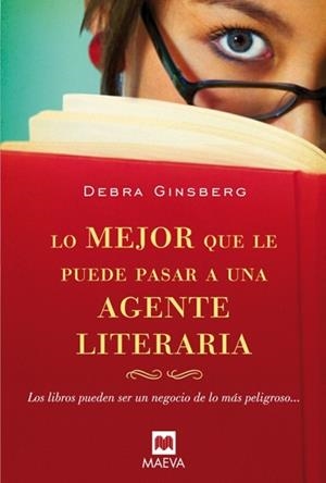 LO MEJOR QUE LE PUEDE PASAR A UNA AGENTE LITERARIA | 9788496748460 | GINSBERG, DEBRA