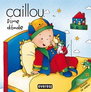 CAILLOU DIME DONDE | 9788444140391 | SAVARY, FABIEN/ TIPEO