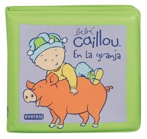 CAILLOU EN LA GRANJA ( LIBRO DE BAÑO ) | 9788444140445 | TIPEO