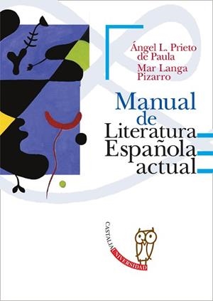 MANUAL DE LITERATURA ESPAÑOLA ACTUAL | 9788497402361 | PRIETO DE PAULA, ANGEL L. / LANGA PIZARRO, MAR