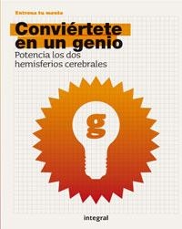 CONVIERTETE EN UN GENIO:POTENCIA LOS HEMISFERIOS CEREBRALES | 9788498672459 | VARIS