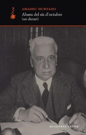 ABANS DEL SIS D'OCTUBRE ( UN DIETARI ) | 9788477273585 | HURTADO, AMADEU