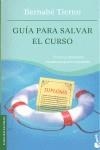 GUIA PARA SALVAR EL CURSO | 9788484607304 | TIERNO, BERNABE
