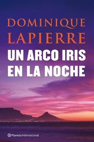 ARCO IRIS EN LA NOCHE UN | 9788408080954 | LAPIERRE, DOMINIQUE