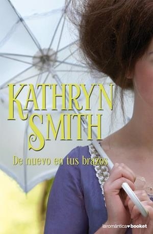 DE NUEVO EN TUS BRAZOS | 9788408081777 | SMITH, KATHRYN
