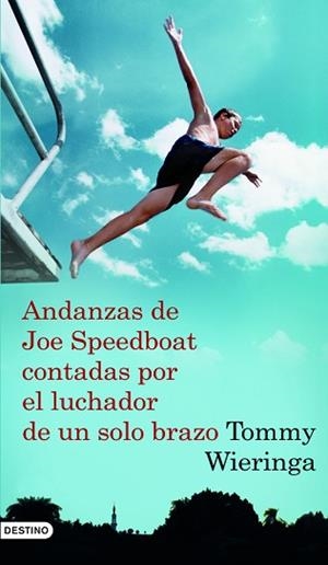 ANDANZAS DE JOE SPEEDBOAT CONTADAS POR EL LUCHADOR DE ... | 9788423340736 | WIERINGA, TOMMY